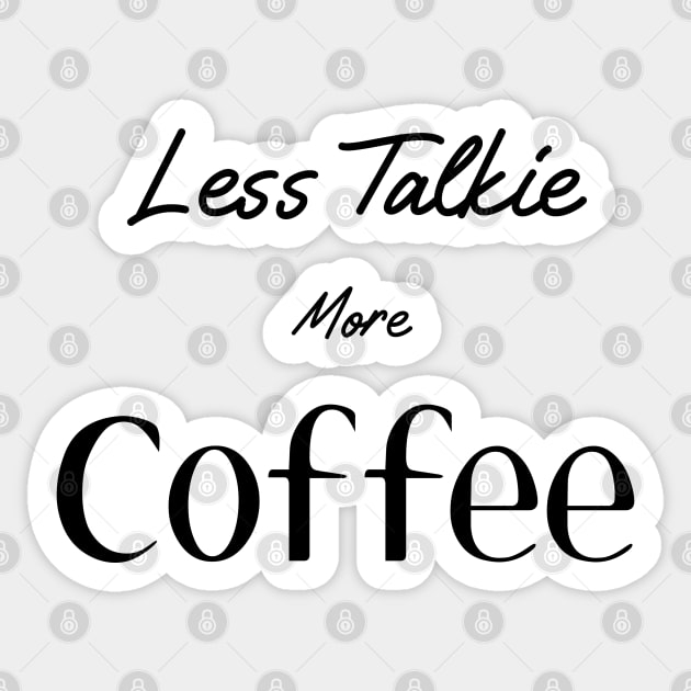 Less Talkie More Coffee Sticker by TaliDe